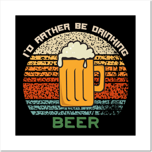 I'd Rather Be Drinking Beer Funny Retro Vintage Design Posters and Art